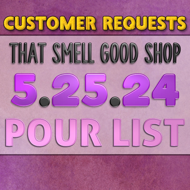 5.25.2024 Customer Request Pour List
