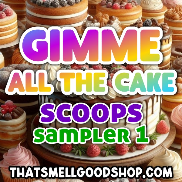 SCOOPS - Gimme All The Cake Mini Sampler 1 - 8 Scents