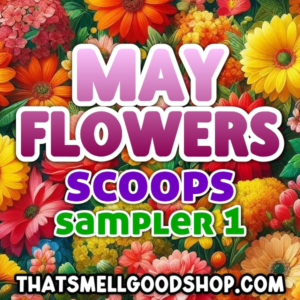 SCOOPS - May Flowers Mini Sampler 1 - 7 Scents