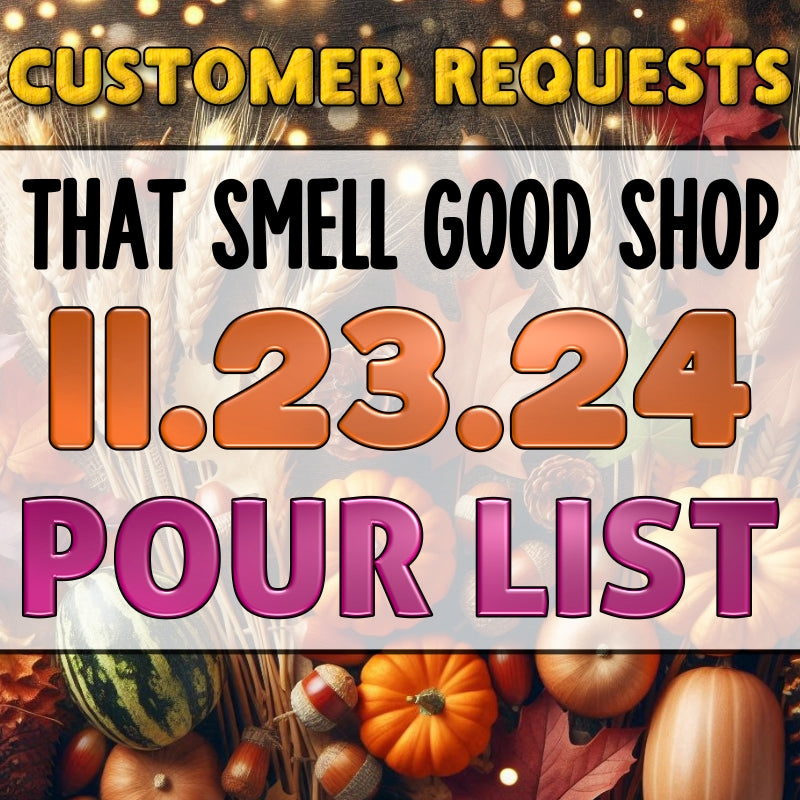 11.23.2024 Customer Requests Pour List