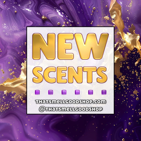 New Scents Added ~ 1.2.26