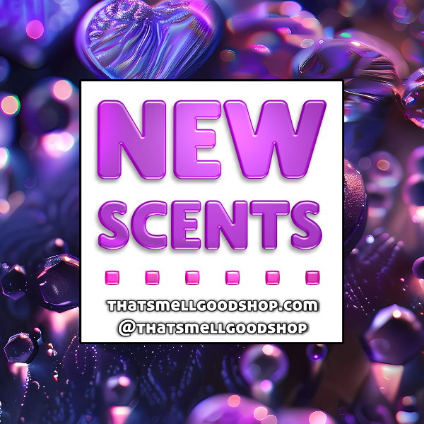New Scents Added ~ 2.6.26