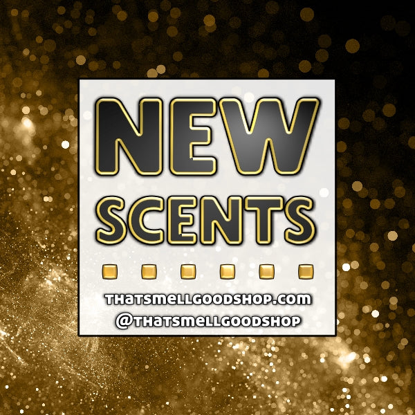 New Scents Added ~ 9.3.25
