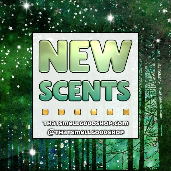 New Scents Added ~ 8.14.26