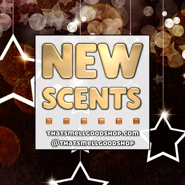 New Scents Added ~ 9.17.25