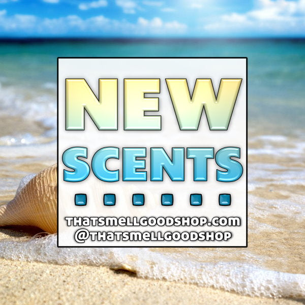 New Scents Added ~ 4.4.26