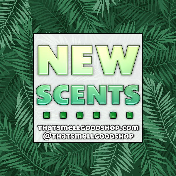 New Scents Added ~ 5.4.26