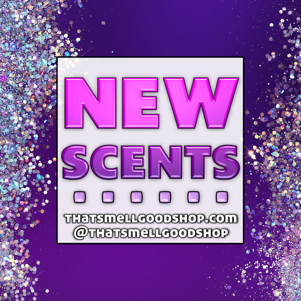 New Scents Added ~ 4.9.26