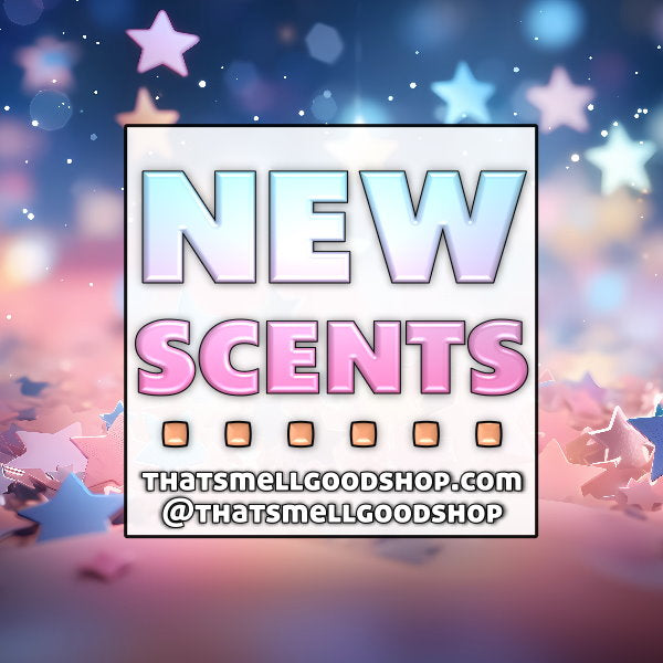 New Scents Added ~ 7.1.2026