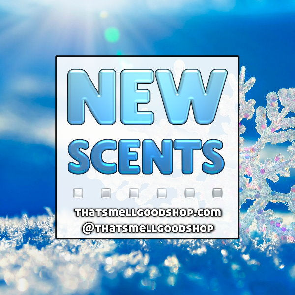 New Scents Added ~ 12.19.25