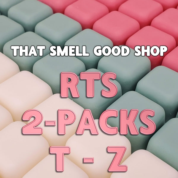 RTS 2-pack Wax Melt Tarts ~ T - Z