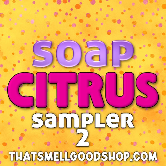 SOAP - Citrus Sampler 2 - 20 Scents
