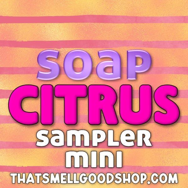 SOAP - Citrus Sampler Mini - 10 Scents